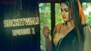 Thumbnail and Poster of the Socket Wali Episode 1 Video