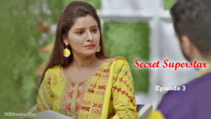 Thumbnail and Poster of the Secret Superstar Episode 3 Video